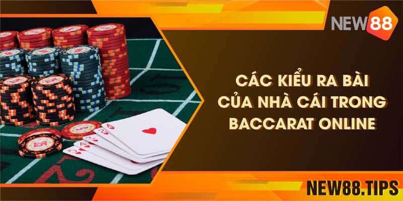 Bí Mật Các Kiểu Ra Bài Của Nhà Cái Trong Baccarat Online 4 Bí Mật Các Kiểu Ra Bài Của Nhà Cái Trong Baccarat Online